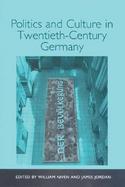 Politics and Culture in Twentieth-Century Germany cover