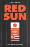 Red Sun: The Invasion of Hawaii After Pearl Harbor cover
