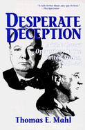 Desperate Deception: British Convert Operations in the United States, 1939-1944 cover