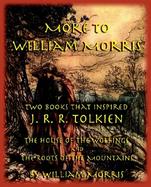 More to William Morris Two Books That Inspired J. R. R. Tolkien-The House of the Wolfings and the Roots of the Mountains cover