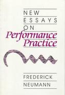 New Essays on Performance Practice cover