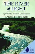 The River of Light: Spirituality, Judaism, Consciousness cover