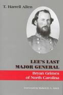 Bryan Grimes of North Carolina: Lee's Last Major General cover