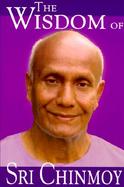 The Wisdom of Sri Chinmoy cover