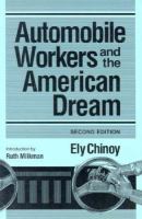 Automobile Workers and the American Dream cover