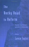 The Rocky Road to Reform Adjustment, Income Distribution, and Growth in the Developing World cover