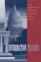 Information Trading How Information Influences the Health Policy Process cover