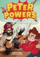 Peter Powers and the Swashbuckling Sky Pirates! cover