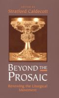 Beyond the Prosaic: Renewing the Liturgical Movement cover