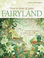 How to Draw and Paint Fairyland A Step-by-step Guide to Creating the World of Fairies cover