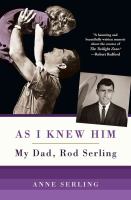 As I Knew Him: : My Dad, Rod Serling cover