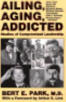 Ailing, Aging, Addicted Studies of Compromised Leadership cover
