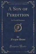 A Son of Perdition : An Occult Romance (Classic Reprint) cover