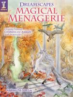 Dreamscapes Magical Menagerie : Creating Fantasy Creatures and Animals with Watercolor cover