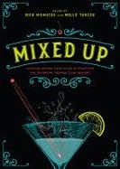 Mixed Up : Cocktail Recipes (and Flash Fiction) for the Discerning Drinker (and Reader) cover
