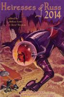 Heiresses of Russ 2014 : The Year's Best Lesbian Speculative Fiction cover