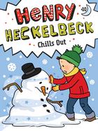 Henry Heckelbeck Chills Out cover