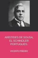 Arstides de Sousa, el Schindler Portugus : Arstides de Sousa, el Schindler Portugus cover