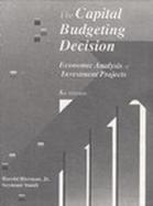The Capital Budgeting Decision Economic Analysis of Investment Projects cover