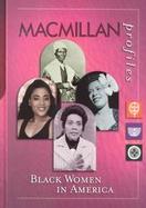 MacMillan Profiles: Black Women in America (1 Vol.) cover