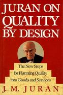Juran on Quality by Design The New Steps for Planning Quality into Goods and Services cover