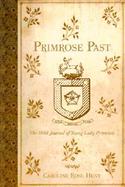 Primrose Past: The 1848 Journal of Young Lady Primrose cover