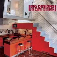 Big Designs for Small Kitchens cover