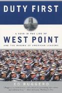 Duty First A Year In The Life Of West Point And The Making Of American Leaders cover