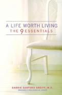 A Life Worth Living: The 9 Essentials cover
