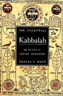 The Essential Kabbalah The Heart of Jewish Mysticism cover
