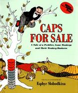 Caps for Sale A Tale of a Peddler, Some Monkeys and Their Monkey Business cover