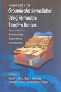Handbook of Groundwater Remediation Using Permeable Reactive Barriers Applications to Radionuclides Trace Metals and Nutrients cover