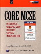 Core MCSE: Designing a Windows 2000 Directory Services Infrastructure cover
