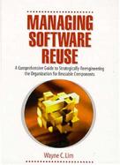 Managing Software Reuse A Comprehensive Guide to Strategically Reengineering the Organization for Reusable Components cover