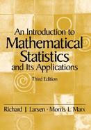 An Introduction to Mathematical Statistics and Its Applications cover