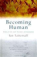 Becoming Human Evolution and Human Uniqueness cover