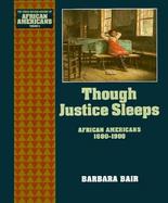 Though Justice Sleeps: African Americans 1880-1900 cover