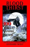 Blood Thirst 100 Years of Vampire Fiction cover