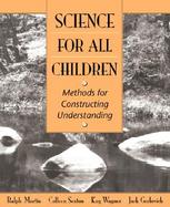 Science for All Children: Methods for Constructing Understanding cover