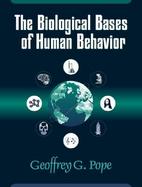 The Biological Bases of Human Behavior cover