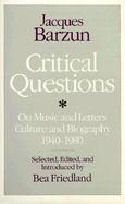 Critical Questions On Music and Letters Culture and Biography 1940-1980 cover