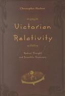 Victorian Relativity Radical Thought and Scientific Discovery cover