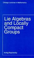 Lie Algebras and Locally Compact Groups cover
