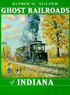 Ghost Railroads of Indiana cover