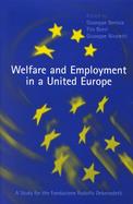 Welfare and Employment in a United Europe A Study for the Fondazione Rodolfo Debenedetti cover