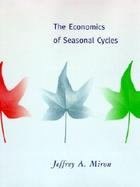 The Economics of Seasonal Cycles cover