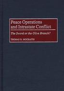 Peace Operations and Intrastate Conflict The Sword or the Olive Branch cover