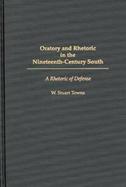 Oratory and Rhetoric in the Nineteenth-Century South A Rhetoric of Defense cover
