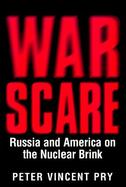 War Scare Russia and America on the Nuclear Brink cover