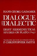 Dialogue and Dialectic Eight Hermeneutical Studies on Plato cover